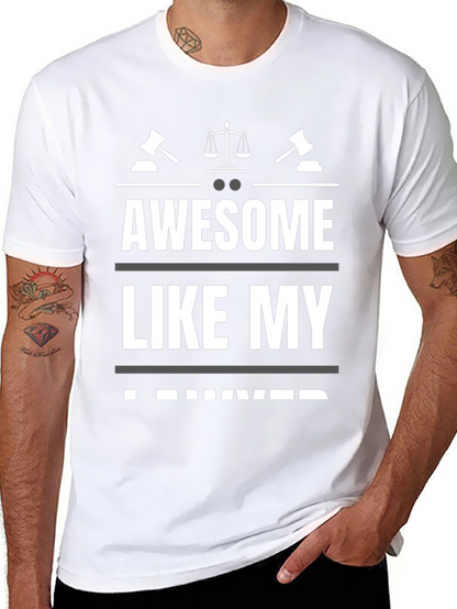 Awesome Like My Lawyer T-Shirt - Black Novelty Tee