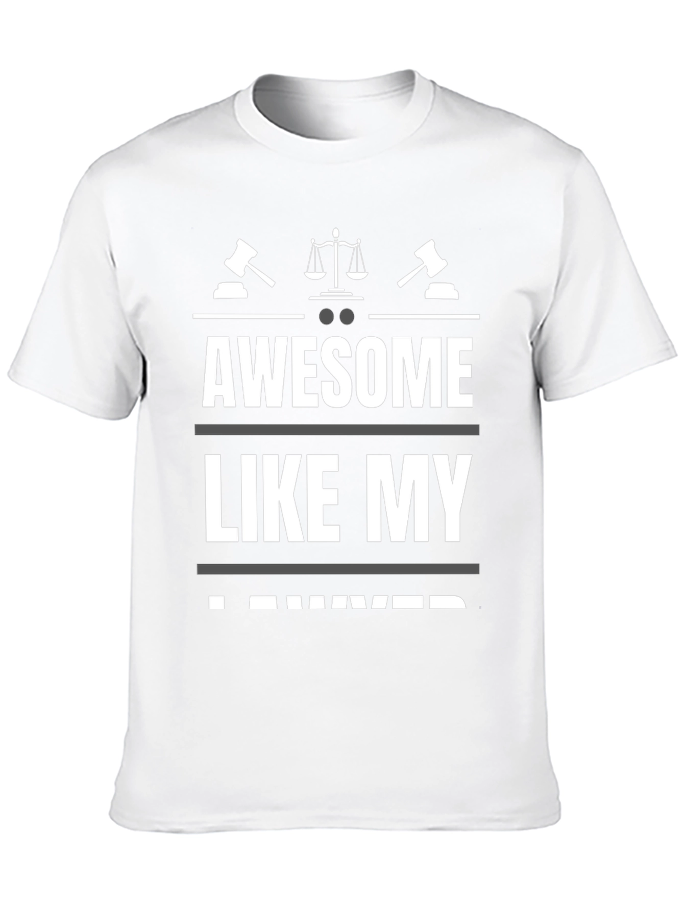 Awesome Like My Lawyer T-Shirt - Black Novelty Tee