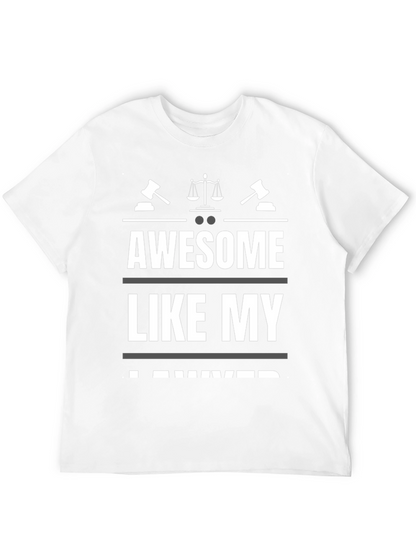 Awesome Like My Lawyer T-Shirt - Black Novelty Tee