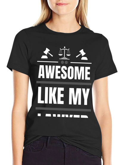 Awesome Like My Lawyer T-Shirt - Black Novelty Tee