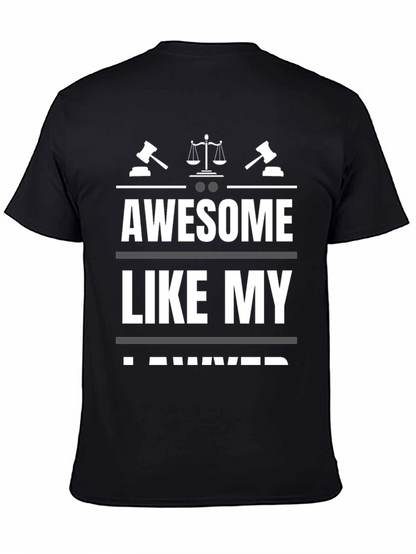 Awesome Like My Lawyer T-Shirt - Black Novelty Tee