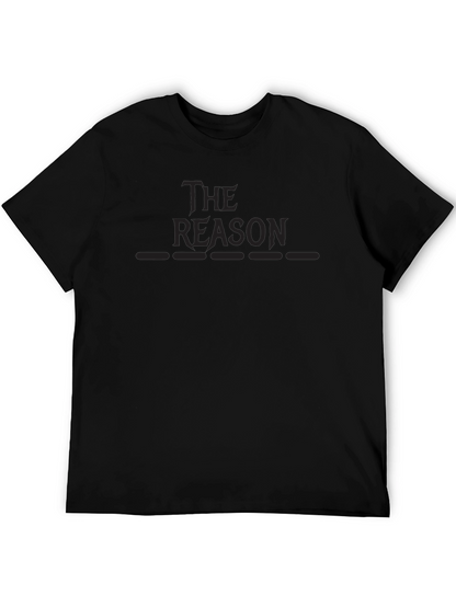 The Reason Tee - Premium Dark Style Shirt