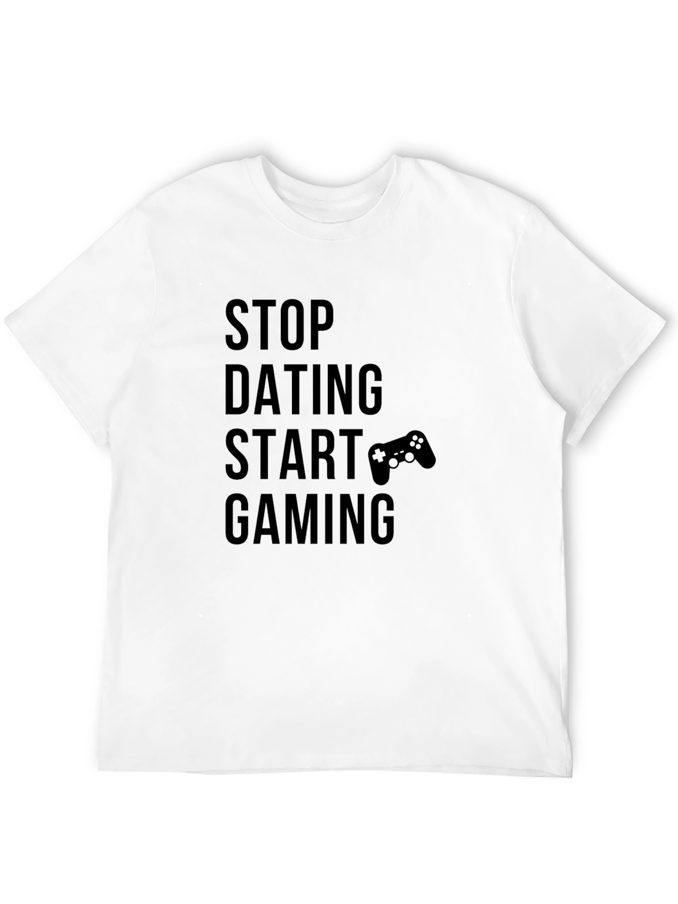 Stop Dating Start Gaming Black T-Shirt