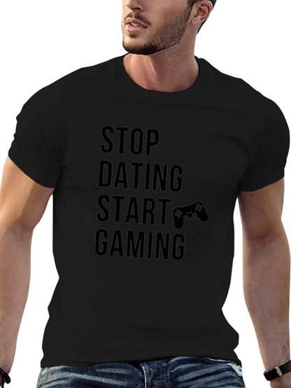 Stop Dating Start Gaming Black T-Shirt