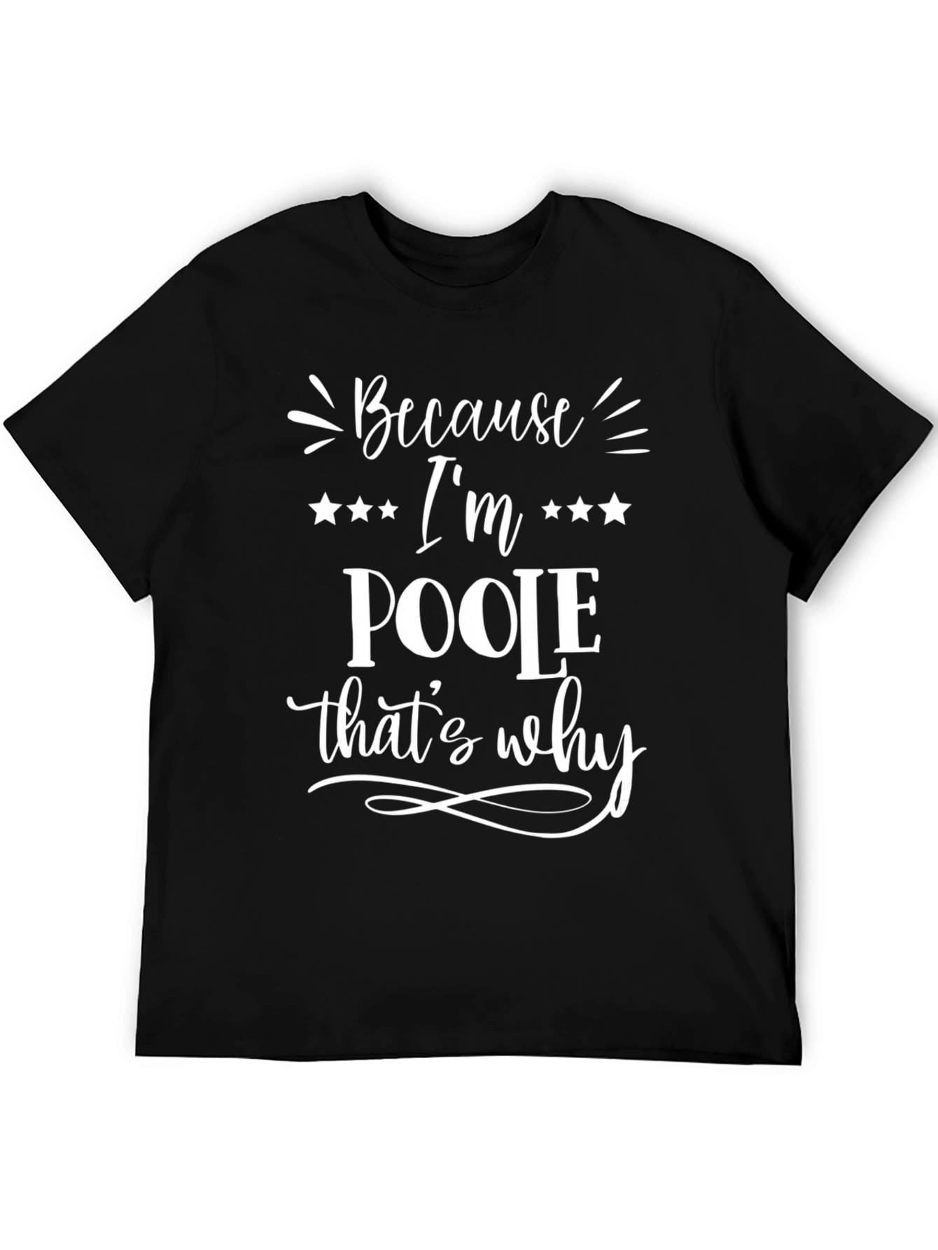 Because Im Poole Thats Why T-Shirt