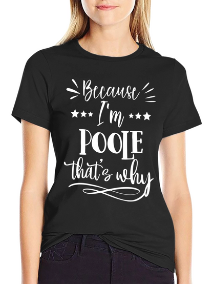 Because Im Poole Thats Why T-Shirt