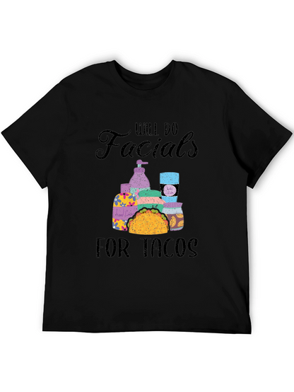 Will Do Facials for Tacos T-Shirt