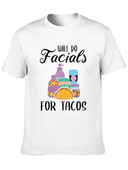 Will Do Facials for Tacos T-Shirt