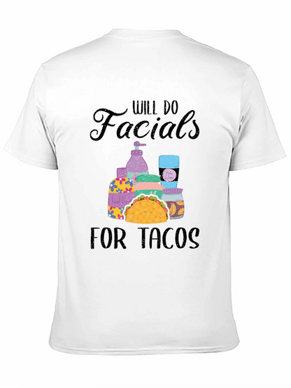 Will Do Facials for Tacos T-Shirt