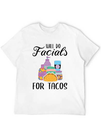 Will Do Facials for Tacos T-Shirt