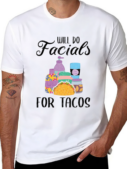 Will Do Facials for Tacos T-Shirt