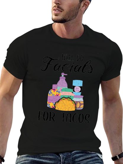 Will Do Facials for Tacos T-Shirt