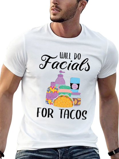 Will Do Facials for Tacos T-Shirt