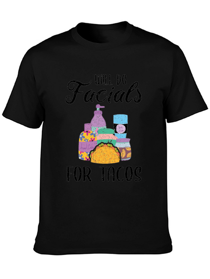 Will Do Facials for Tacos T-Shirt
