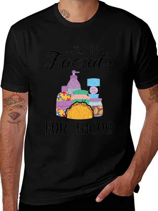 Will Do Facials for Tacos T-Shirt