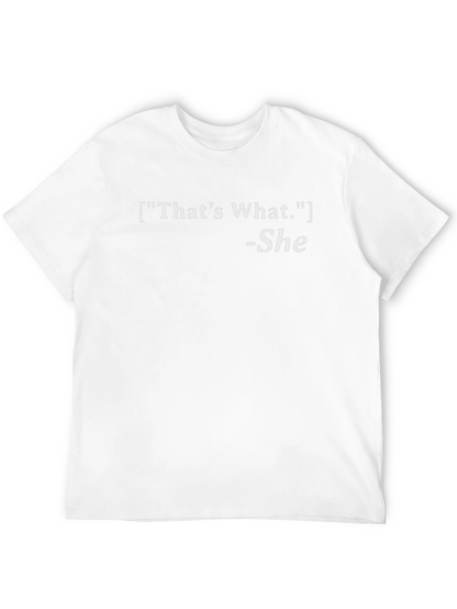 Thats What She Said Funny Slogan T-Shirt