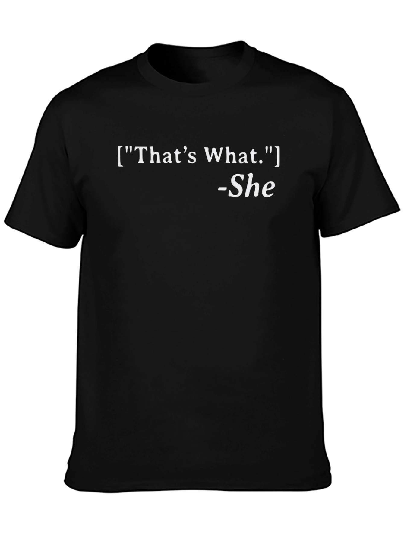 Thats What She Said Funny Slogan T-Shirt