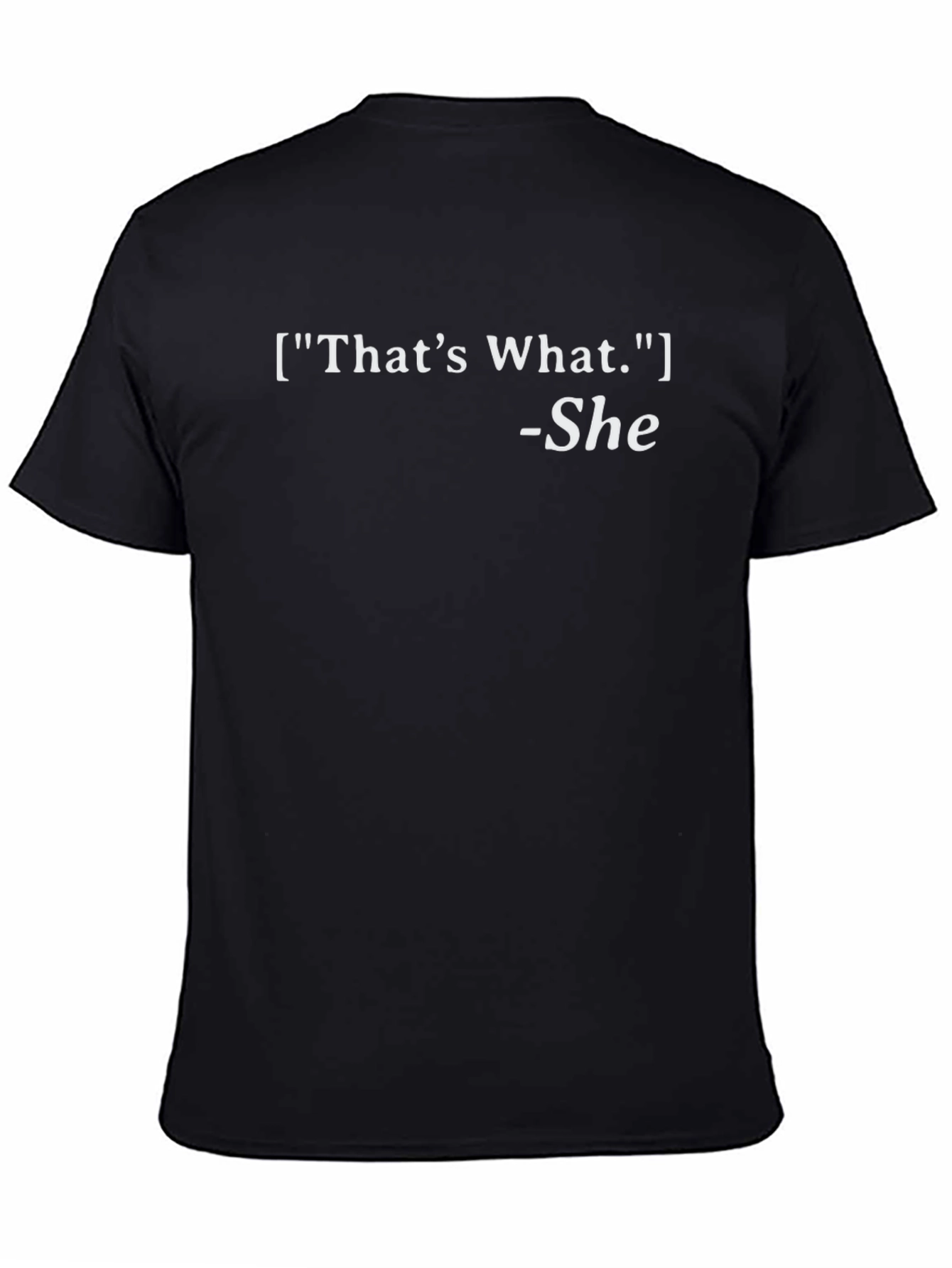 Thats What She Said Funny Slogan T-Shirt