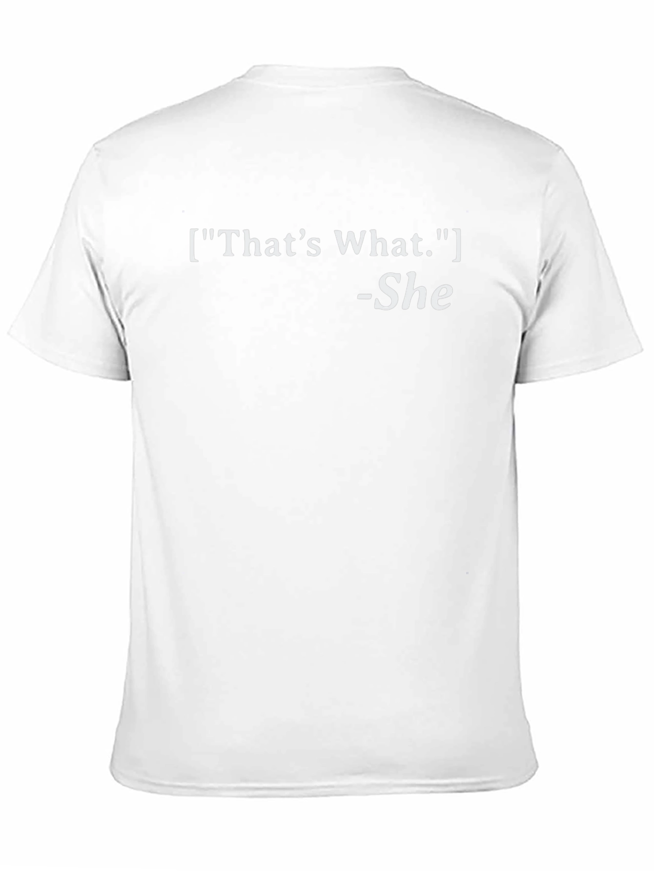 Thats What She Said Funny Slogan T-Shirt