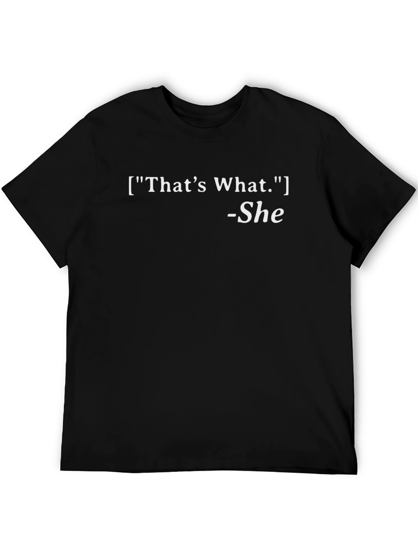 Thats What She Said Funny Slogan T-Shirt