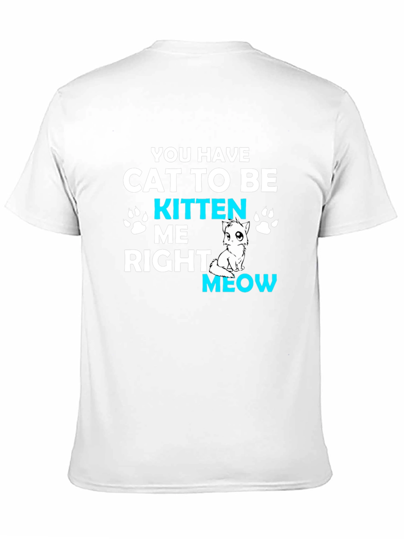 Cat Kitten Me Right Meow T-Shirt