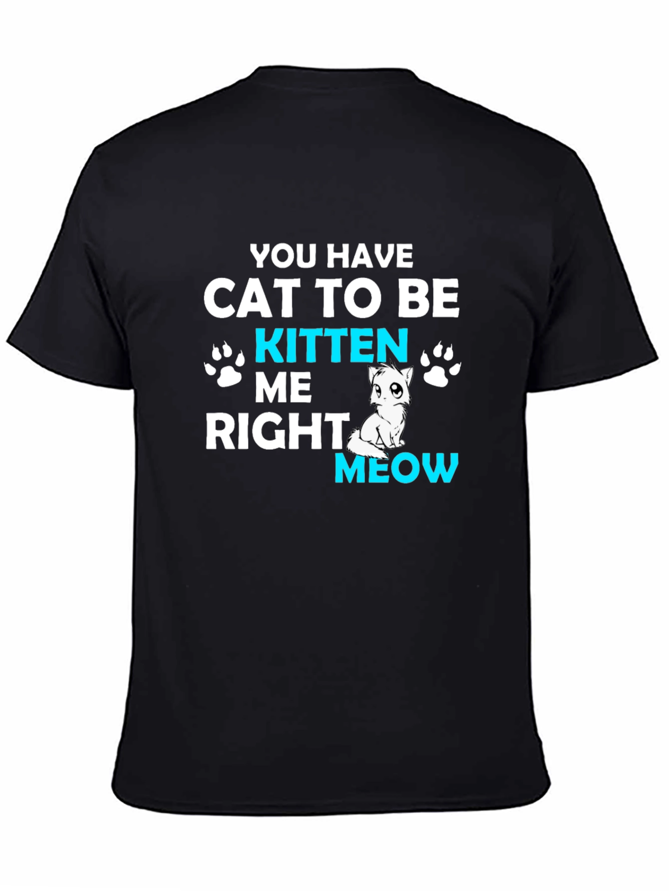 Cat Kitten Me Right Meow T-Shirt