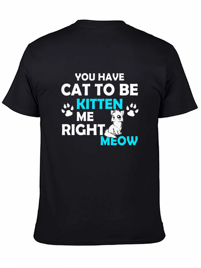 Cat Kitten Me Right Meow T-Shirt