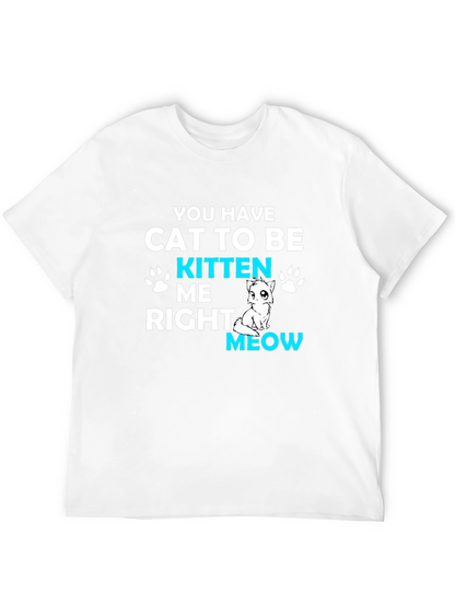 Cat Kitten Me Right Meow T-Shirt
