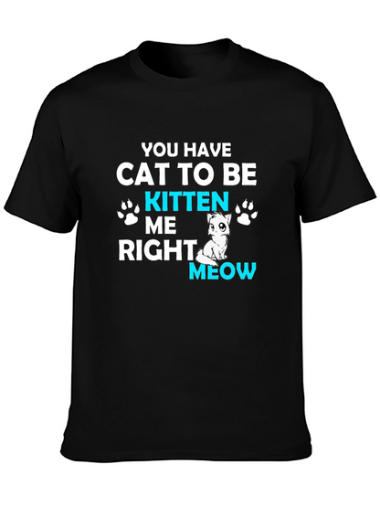 Cat Kitten Me Right Meow T-Shirt