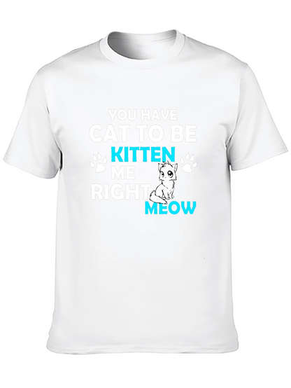 Cat Kitten Me Right Meow T-Shirt