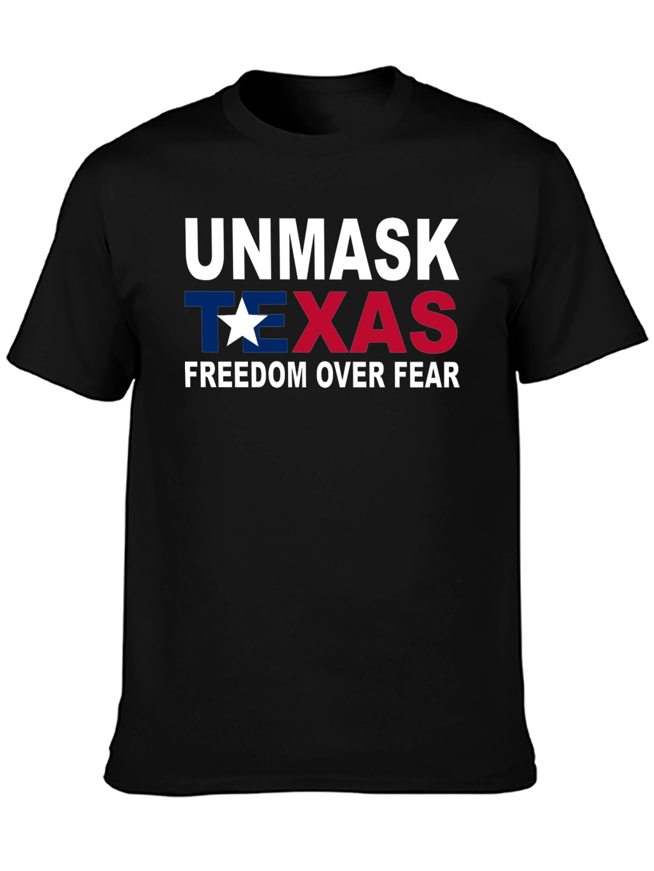 Unmask Texas Graphic T-Shirt Freedom Over Fear