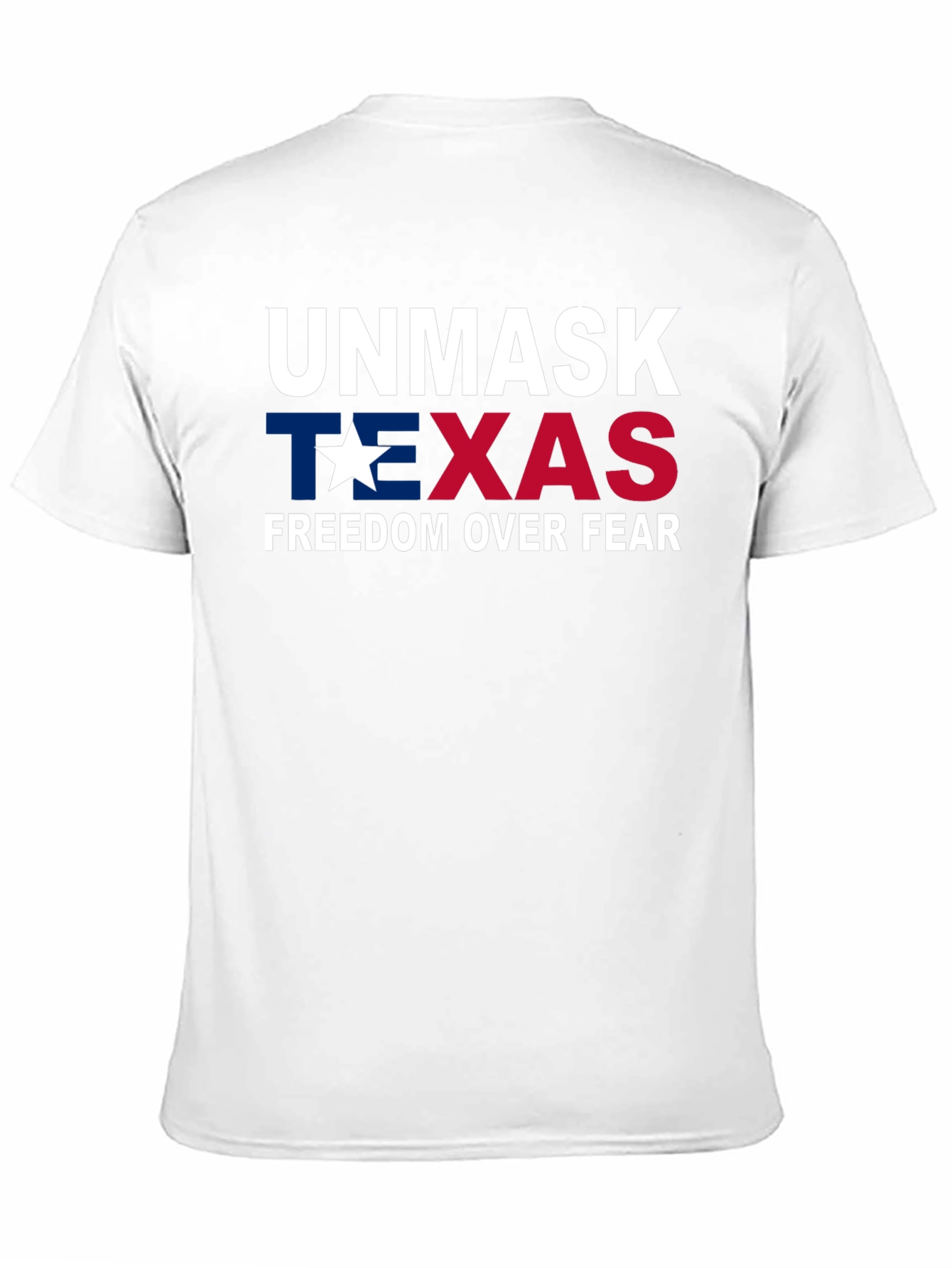 Unmask Texas Graphic T-Shirt Freedom Over Fear