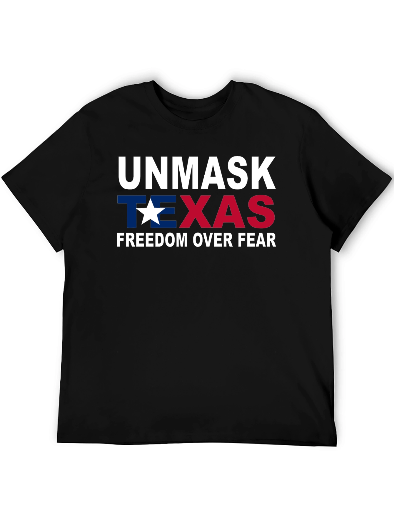 Unmask Texas Graphic T-Shirt Freedom Over Fear