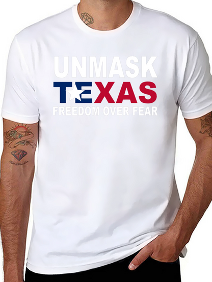 Unmask Texas Graphic T-Shirt Freedom Over Fear