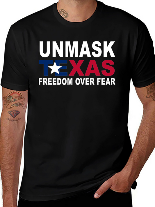 Unmask Texas Graphic T-Shirt Freedom Over Fear
