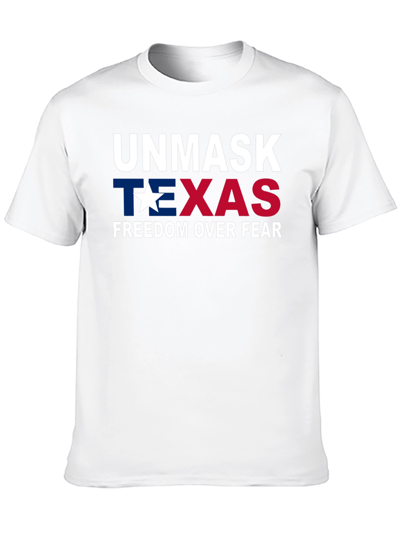 Unmask Texas Graphic T-Shirt Freedom Over Fear