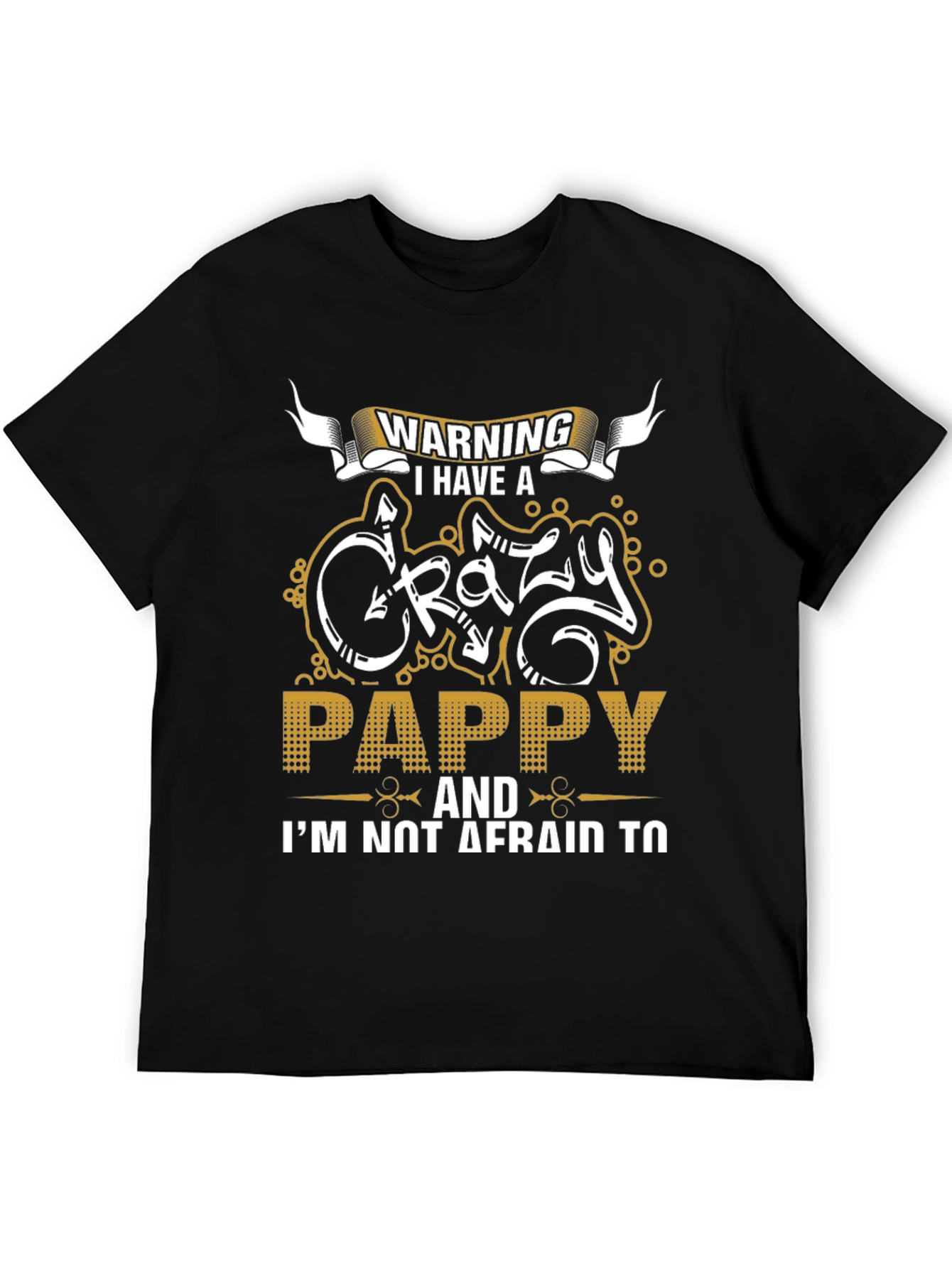 Warning Crazy Pappy Graphic T-Shirt - Novelty Tee