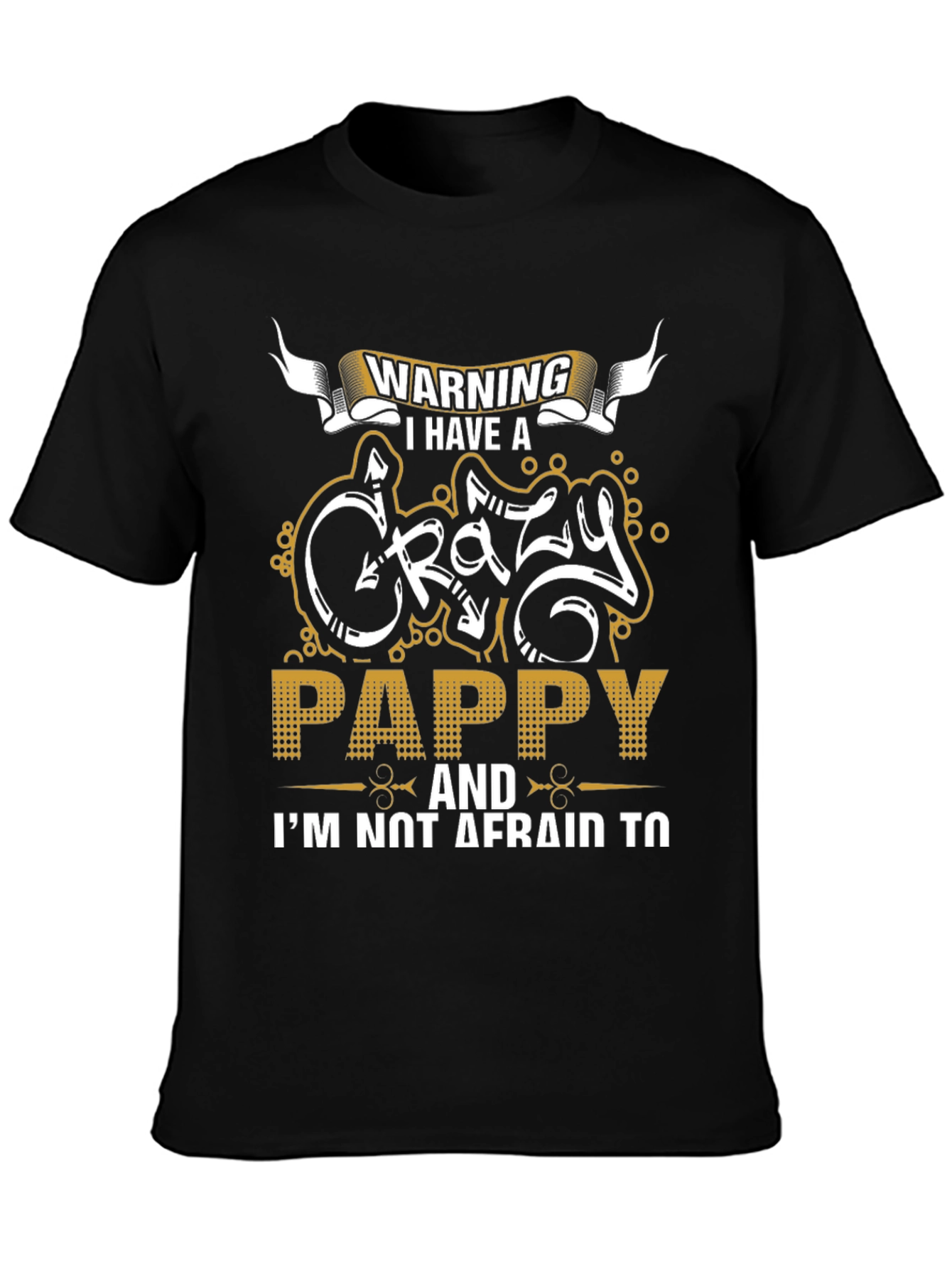Warning Crazy Pappy Graphic T-Shirt - Novelty Tee