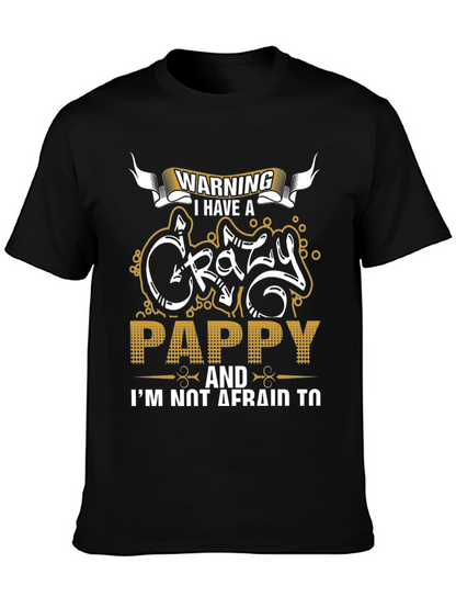 Warning Crazy Pappy Graphic T-Shirt - Novelty Tee