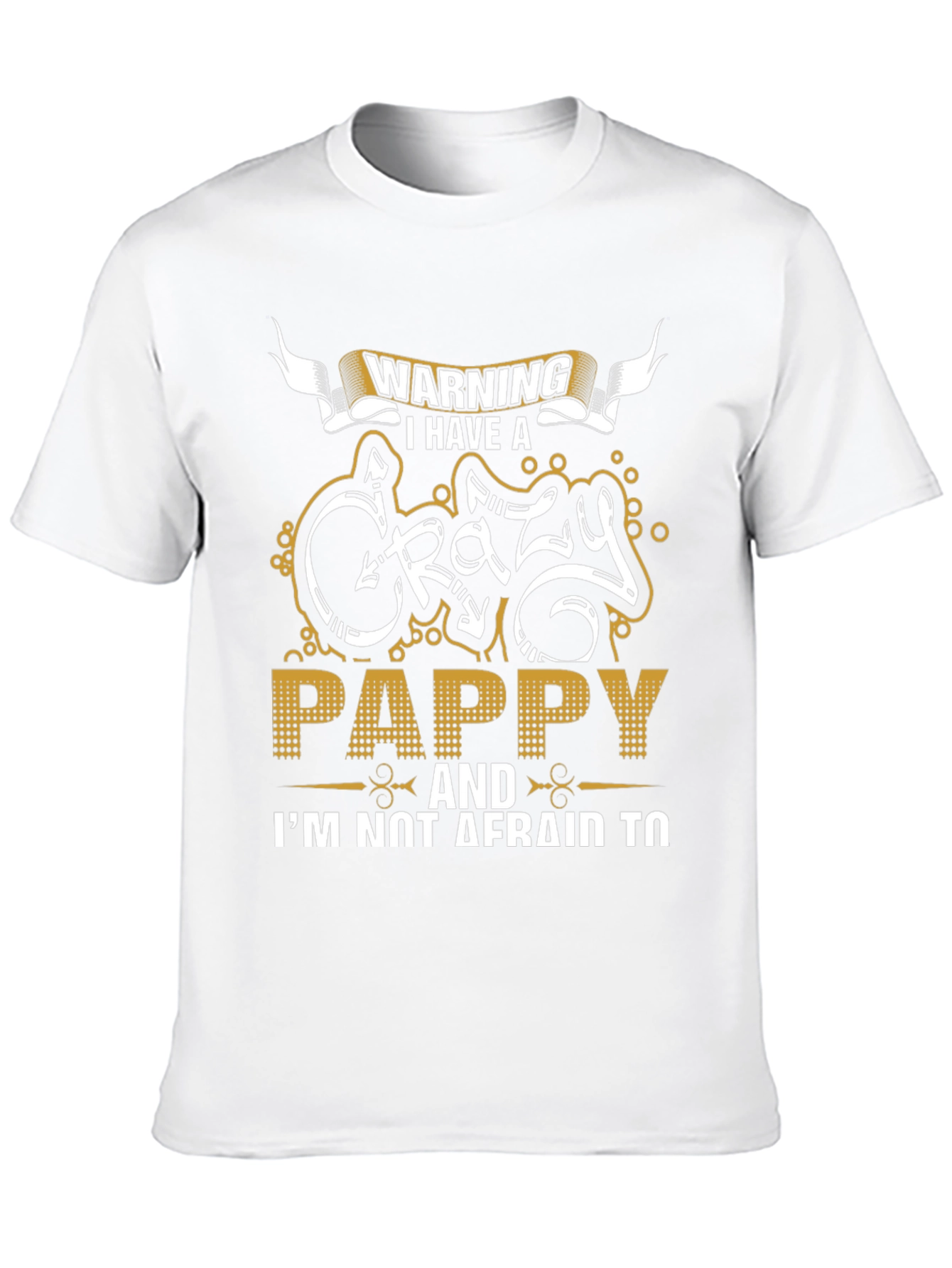 Warning Crazy Pappy Graphic T-Shirt - Novelty Tee