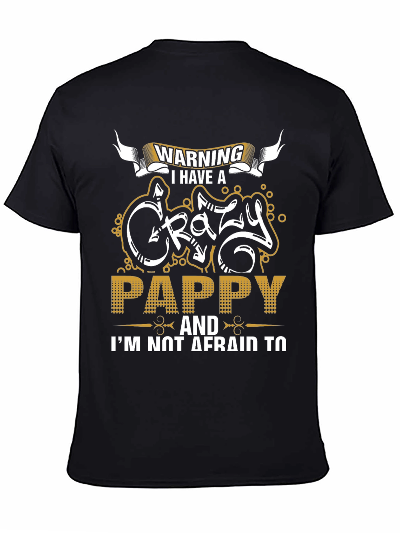 Warning Crazy Pappy Graphic T-Shirt - Novelty Tee
