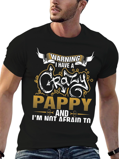 Warning Crazy Pappy Graphic T-Shirt - Novelty Tee
