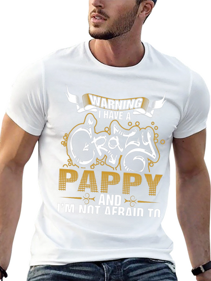 Warning Crazy Pappy Graphic T-Shirt - Novelty Tee