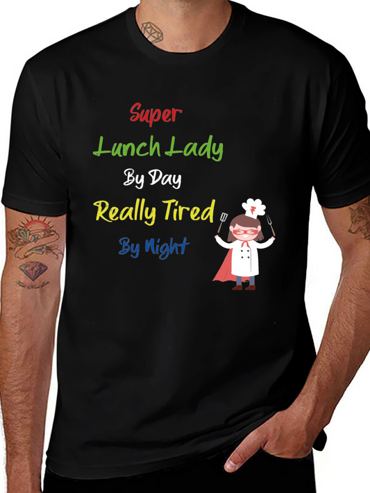Super Lunch Lady T-Shirt - Tired By Night Funny Tee