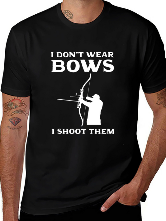 Archery T-Shirt - I Dont Wear Bows I Shoot Them