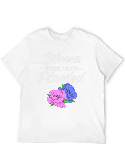 Bloom Where Youre Planted Graphic T-Shirt