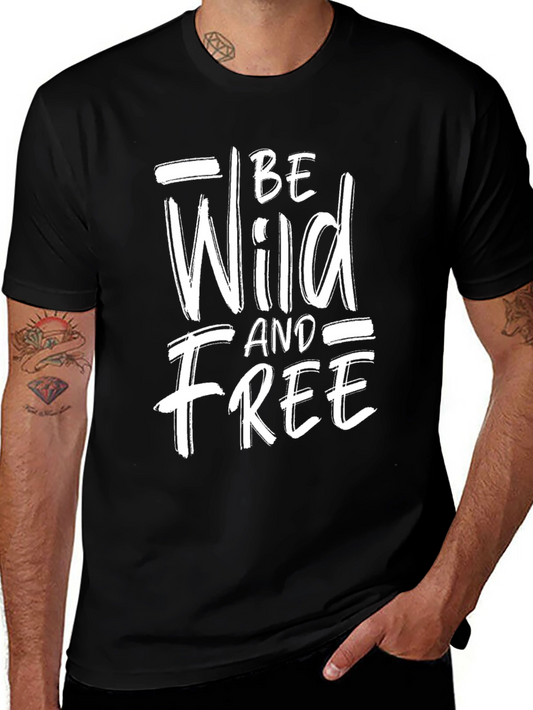 Be Wild and Free Graphic Tee - Trendy Casual Shirt