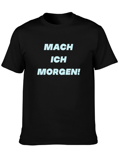 Mach Ich Morgen! Black T-Shirt - Procrastination Tee