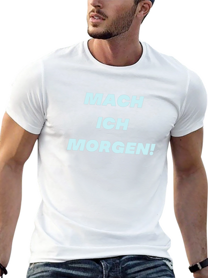 Mach Ich Morgen! Black T-Shirt - Procrastination Tee