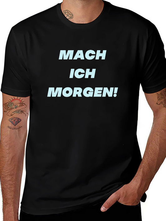 Mach Ich Morgen! Black T-Shirt - Procrastination Tee